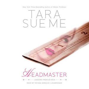 Headmaster: Lessons from the Rack by Tara Sue Me