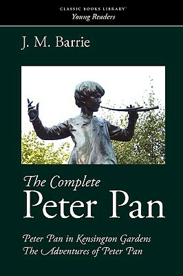The Complete Peter Pan by J.M. Barrie
