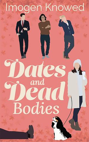 Dates and Dead Bodies by Imogen Knowed