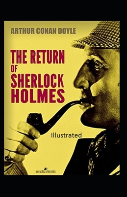 The Return of Sherlock Holmes Illustrated by Arthur Conan Doyle