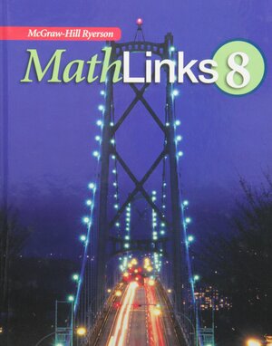 MathLinks 8 Student Edition by Stella Ablett, Michael Webb, Chris Zarski, Tricia Perry, Wayne Watt, Bruce McAskill, Greg McInulty, Blaise Johnson, Rick Wunderlich