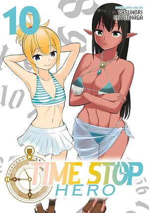 Time Stop Hero Vol. 10 by Yasunori Mitsunaga