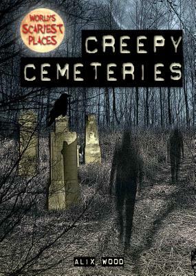 Creepy Cemeteries by Alix Wood