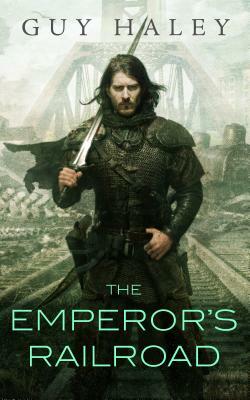 Emperor's Railroad by Guy Haley