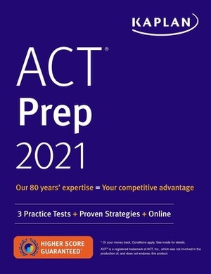 ACT Prep 2021: 3 Practice Tests + Proven Strategies + Online by Kaplan Test Prep