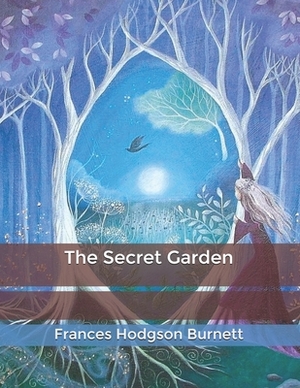 The Secret Garden by Frances Hodgson Burnett