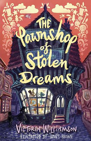 The Pawnshop of Stolen Dreams by Victoria Williamson