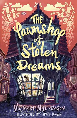 The Pawnshop of Stolen Dreams by Victoria Williamson
