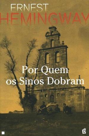 Por Quem os Sinos Dobram by Ernest Hemingway