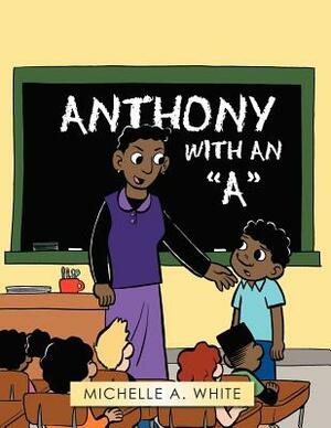 Anthony with an a by Michelle A. White