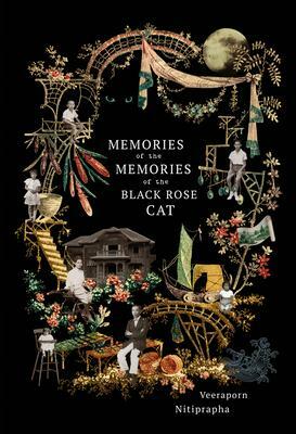 Memories of the Memories of the Black Rose Cat by Veeraporn Nitiprapha