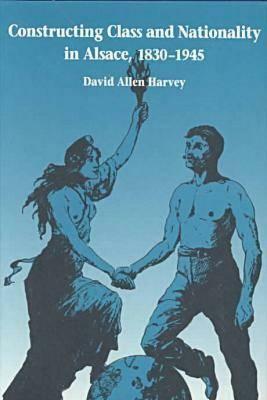 Constructing Class & Nationality by David Allen Harvey