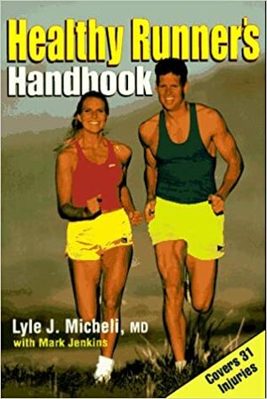 Healthy Runner's Handbook by Mark Jenkins, Lyle J. Micheli