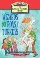 Wizards Do Roast Turkeys by Joëlle Dreidemy, Debbie Dadey, Marcia Thornton Jones