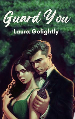 Guard You by Laura Golightly