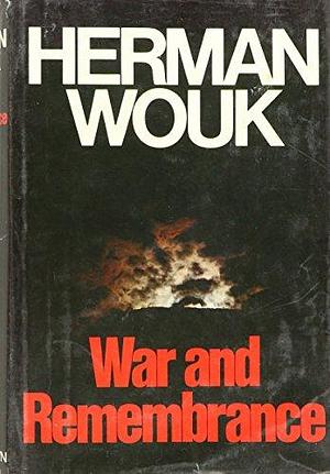 War and Rememberance by Herman Wouk, Herman Wouk