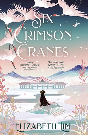 Six Crimson Cranes by Elizabeth Lim