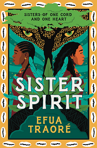 Sister Spirit  by Efua Traoré