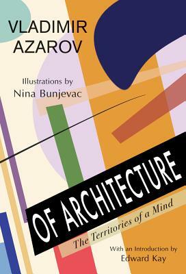 Of Architecture: The Territories of a Mind by Vladimir Azarov