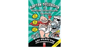 Kaptan Düşükdon ve Konuşan Tuvaletlerin Saldırısı by Dav Pilkey