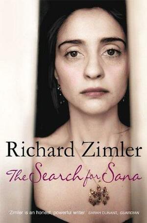 The Search for Sana: The Life and Death of a Palestinian by Richard Zimler