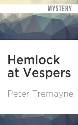 Hemlock at Vespers by Peter Tremayne