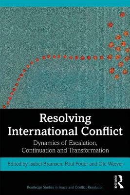 Resolving International Conflict: Dynamics of Escalation, Continuation and Transformation by 