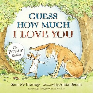 Guess How Much I Love You: Pop-Up by Anita Jeram, Sam McBratney
