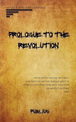 Prologue to the Revolution by Publius