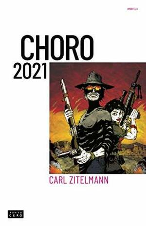 Choro 2021: Una distopía bolivariana by Carl Zitelmann