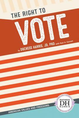 The Right to Vote by Kari A. Cornell, Duchess Harris Jd