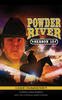 Powder River - Season Twelve by Jerry Robbins