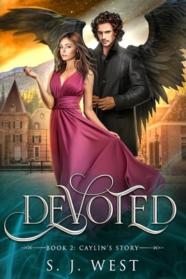 Devoted Book Two: Caylin's Story by S.J. West