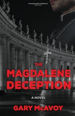 The Magdalene Deception by Gary McAvoy