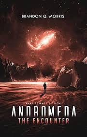 Andromeda: The Encounter by Brandon Q. Morris, Brandon Q. Morris