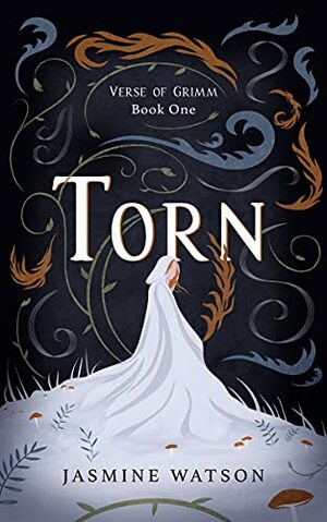 Torn: Verse of Grimm Book One by Jasmine Watson