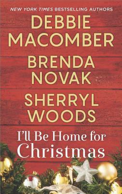 I'll Be Home for Christmas: Silver Bells / On a Snowy Christmas / The Perfect Holiday by Sherryl Woods, Brenda Novak, Debbie Macomber