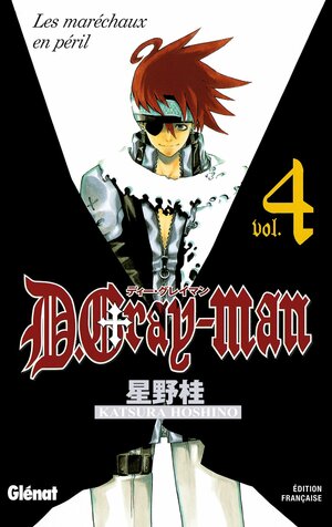 D. Gray-Man, Tome 4 : Les maréchaux en danger by Katsura Hoshino