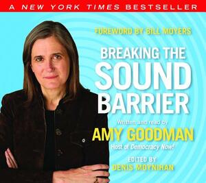 Breaking the Sound Barrier by Amy Goodman