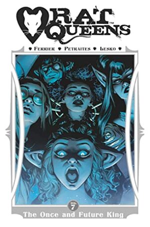 Rat Queens Vol 7: The Once and Future King by Ryan Ferrier