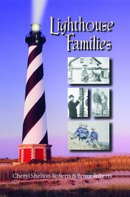 Lighthouse Families by Bruce Roberts, Cheryl Shelton-Roberts
