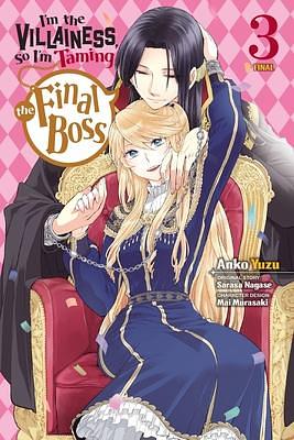 I'm the Villainess, So I'm Taming the Final Boss (Manga), Vol. 3 by Sarasa Nagase, Mai Murasaki, Anko Yuzu