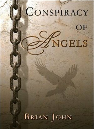 Conspiracy of Angels by Brian John