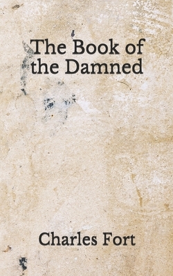 The Book of the Damned: (Aberdeen Classics Collection) by Charles Fort