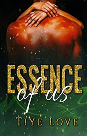 Essence of Us by Tiye Love