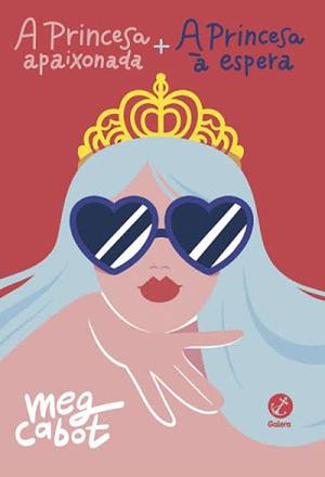 A Princesa Apaixonada + A Princesa à Espera by Meg Cabot