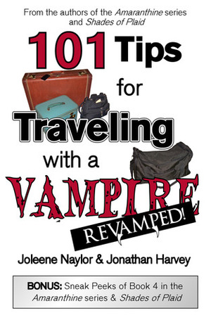 101 Tips for Traveling with a Vampire by Joleene Naylor, Jonathan James Harvey