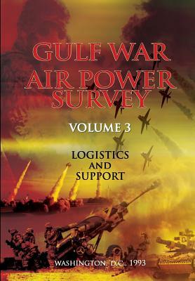 Gulf War Air Power Survey: Volume III Logistics and Support by Eliot a. Cohen