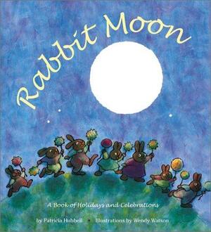 Rabbit Moon by Patricia Hubbell