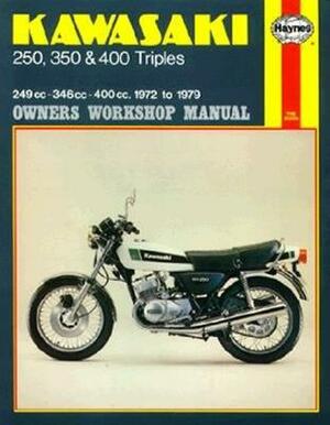 Kawasaki 250, 350 and 400 Triples Owners Workshop Manual: '72-'79 by John Haynes